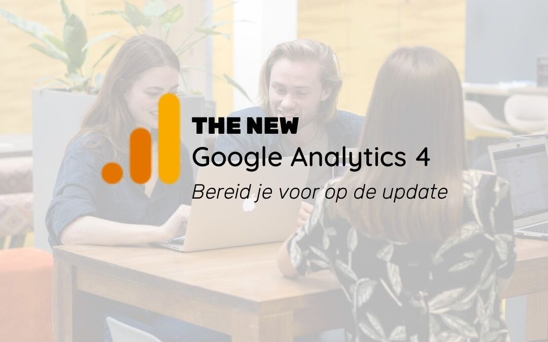 Google Analytics 4 – Bereid je voor op de update