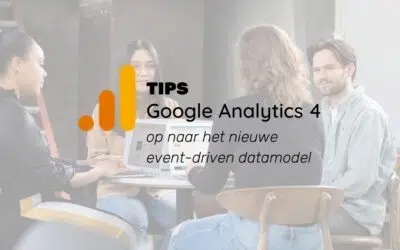 Google Analytics 4 tips: Het nieuwe event-driven datamodel